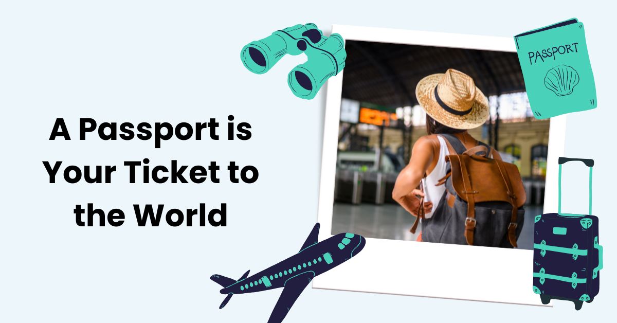 A Passport is Your Ticket to the World