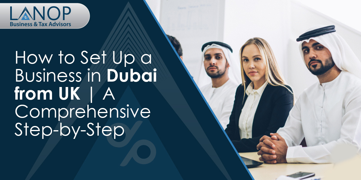 How to Set Up a Business in Dubai from UK