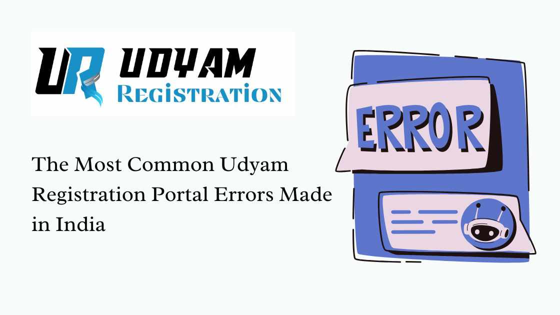 The Most Common Udyam Registration Portal Errors Made in India